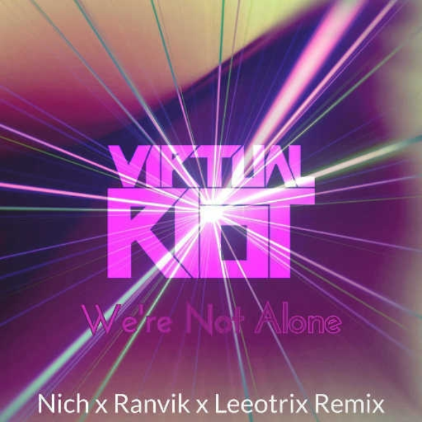 Virtual Riot - We're Not Alone [Nich x Ranvik x Leeotrix Remix]