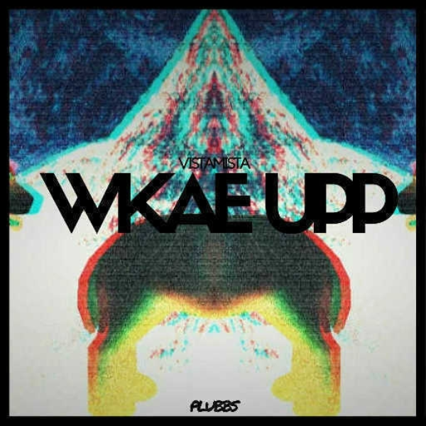 .vistamista - WKAE UPP (snio remix)