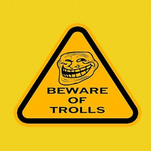 Beware of trolls