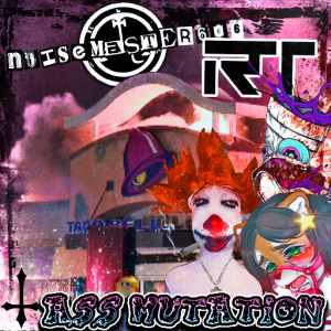 Noisemaster666 x Ratewerani - Ass Mutation (ATHC Mega Mix Volume