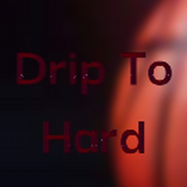"Drip To Hard" Pt 1