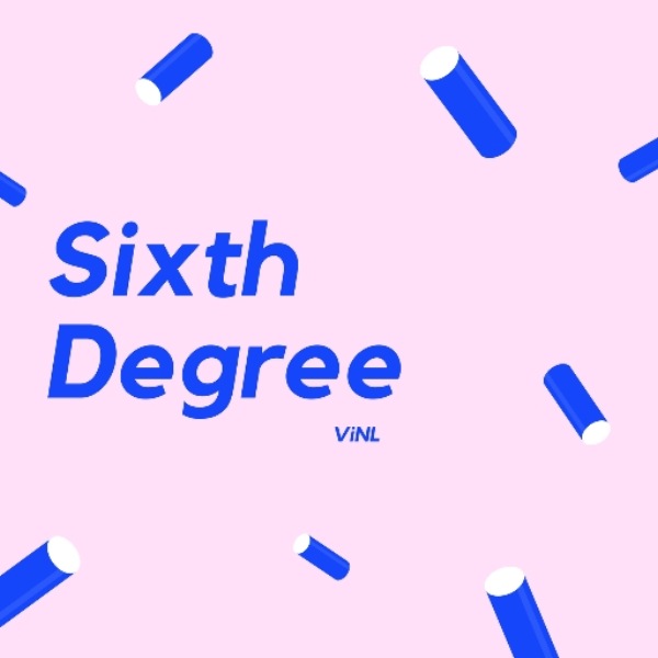 Sixth Degree [ViNL]