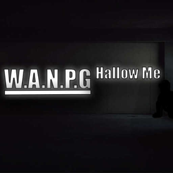 W.A.N.P.G - Hallow Me (Bass Edition)