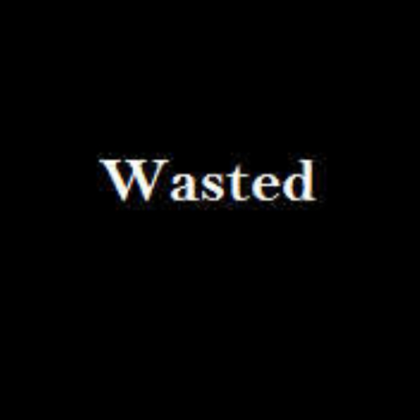Wasted