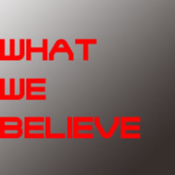 What We Believe