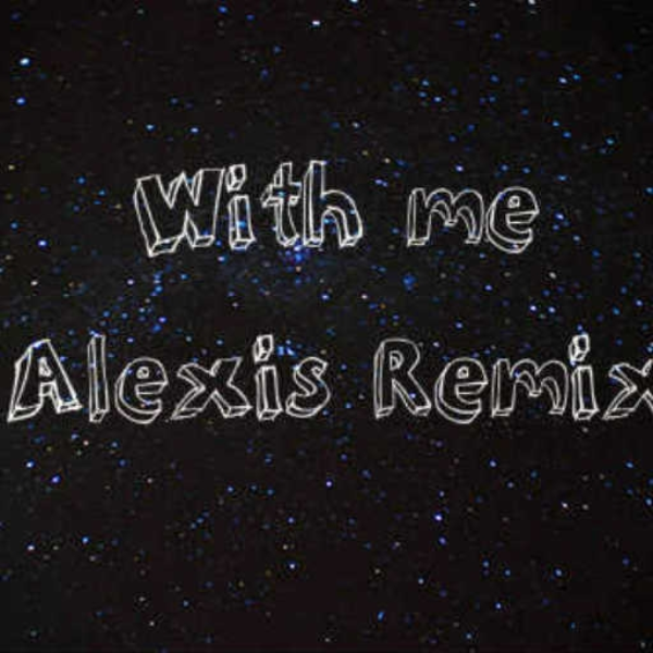 With me (Alexis remix)