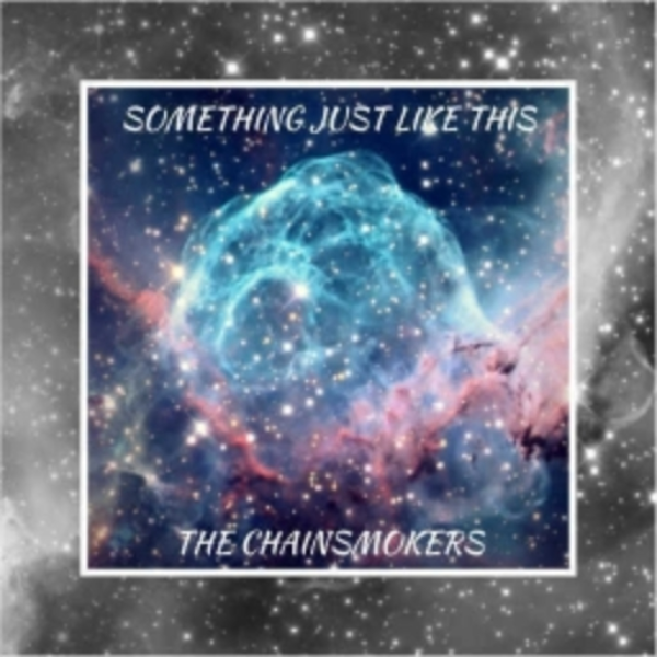 Something Just Like This (The Chainsmokers and Coldplay)