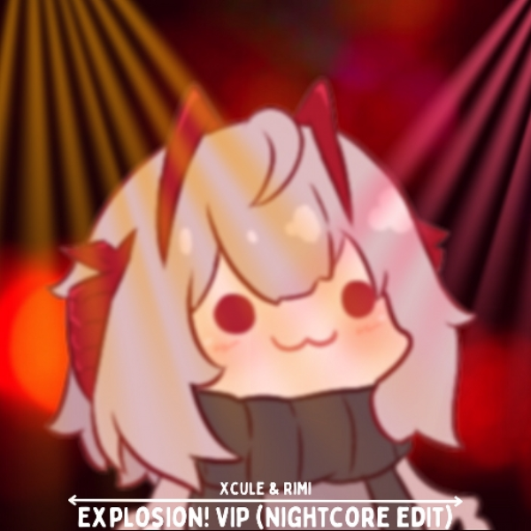 Explosion! VIP [NIGHTCORE]