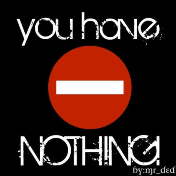 you have nothing