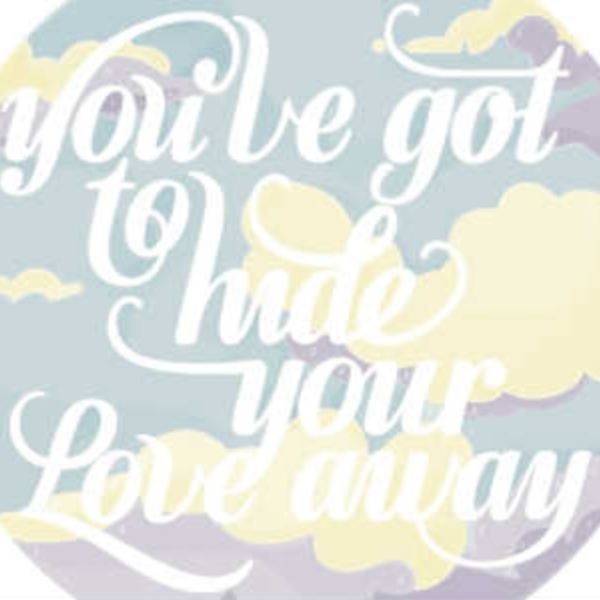 you've got to hide...
