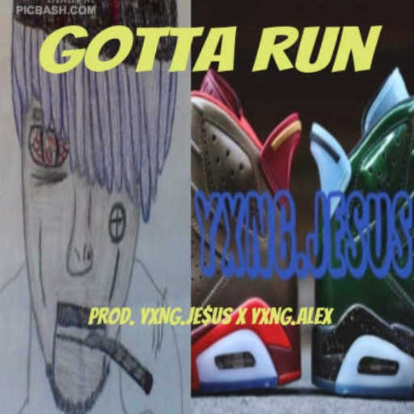 YXNG.JE$US x Alex Beatz "Gotta Run"