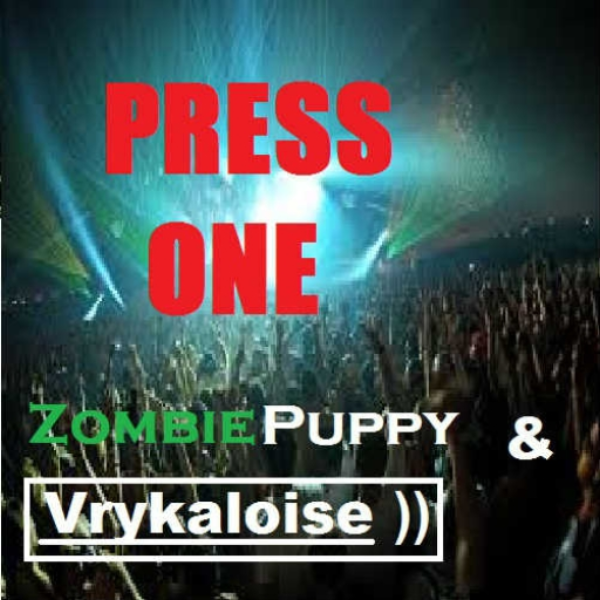 ZombiePuppy & Vrykaloise - Press One