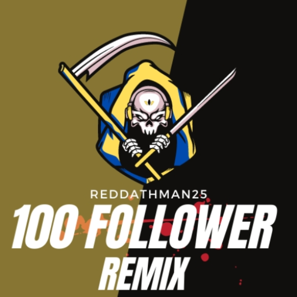 100 follower remix comp [RedDeathMan25 Remix]