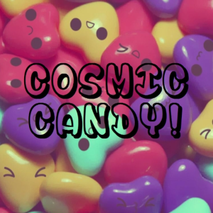 Cosmic Candy!