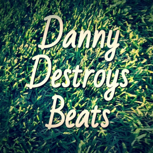 DannyDestroysBeats