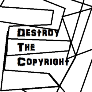 Destroy The Copyright