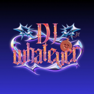 DJ WHATEVER ☮