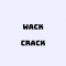 Wack Crack
