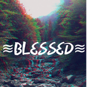 ≋BLESSED≋