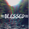 ≋BLESSED≋