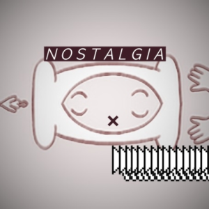 n o s t a l g i a