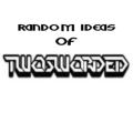 TwoSworded's Random Ideas