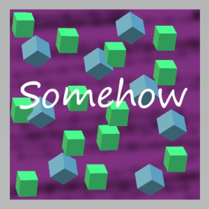 Somehow