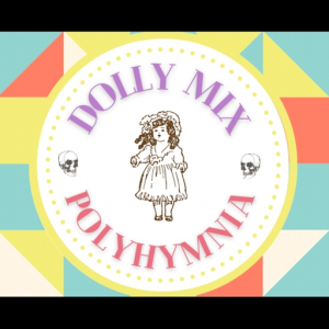 Dolly Mix Polyhymnia