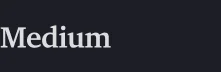 Medium
